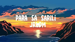 Para sa sarili Lyrics JRLDM [upl. by Cheslie]