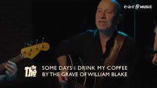 THE THE  Some Days I Drink My Coffee By The Grave Of William Blake Official Video [upl. by Neelsaj712]