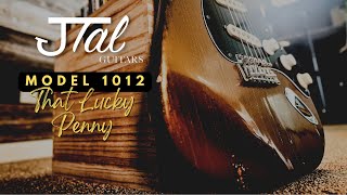 JTal Guitars Saturday Style Model 1012 quotThat Lucky Pennyquot  Video Demo [upl. by Mccandless]