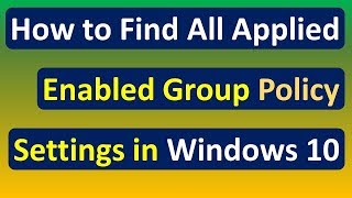 How to Find All Applied or Enabled Group Policy Settings in Windows 10 [upl. by Ligetti]