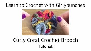 Curly Coral Crochet Brooch Tutorial Hyperbolic  Girlybunches [upl. by Rola]