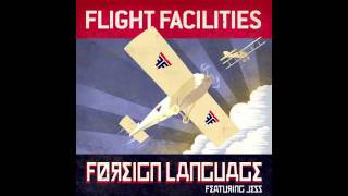 Flight Facilities  Foreign Language feat Jess Beni Remix [upl. by Lichter904]