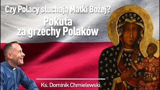 ks Dominik Chmielewski👉CZY POLACY SŁUCHAJĄ MATKI BOŻEJ POKUTA ZA GRZECH POLAKÓW 💪🔥 [upl. by Ardyth946]