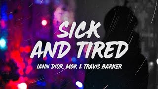 Iann Dior  Sick and Tired Lyrics ft Machine Gun Kelly amp Travis Barker [upl. by Llekcm]