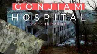 CC GONJIAM HAUNTED ASYLUM PSYCHIATRIC HOSPITAL A history behind the horror Do ghost exist there [upl. by Aruon455]