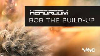 Headroom Bob the Build up [upl. by Trenna960]