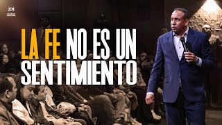 La Fe No Es Un Sentimiento  Pastor Juan carlos Harrigan [upl. by O'Doneven716]