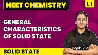 General Characteristics of Solid State  Solid State  L1  NEET Chemistry  Class 12 Chemistry [upl. by Assiruam]