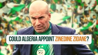 Could Zinedine Zidane really become the next Algeria manager [upl. by Franzoni]