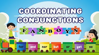 Coordinating Conjunctions for Kids  FANBOYS For And Nor But Or Yet So [upl. by Cristi]