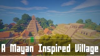 Minecraft  A Mayan Inspired Village [upl. by Hertzog609]