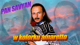 PAN SAVYAN  W KOLORKU AMARETTO NAJBARDZIEJ OFFICIAL VIDEO [upl. by Lauter417]