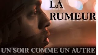 La Rumeur  Un Soir Comme Un Autre  Clip Officiel [upl. by Baird]