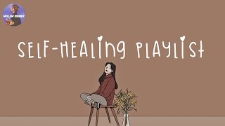 Playlist time for selfhealing💎songs to cheer you up after a tough day [upl. by Naghem]