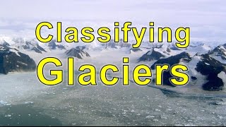 Classifying Glaciers [upl. by Caldwell]