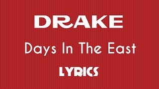 Drake  Days In The East Lyrics [upl. by Yunick458]