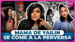 MAMÁ DE YAILIN SE COME A LA PERVERSA TRAS ENTERARSE ESTÁ CON TEKASHI DEJA DE COPIAR A MI HIJA [upl. by Ecinehs56]