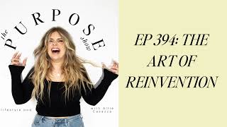 EP 394 The Art of Reinvention [upl. by Dina]