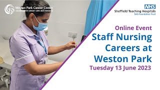 Staff Nursing Careers at Weston Park Cancer Centre Sheffield  13 June 2023 [upl. by Cirderf]