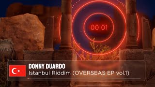 Donny Duardo  Istanbul Riddim OVERSEAS EP vol1 [upl. by Russo309]