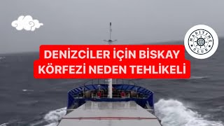 Denizciler için Biskay Körfezi neden bu kadar tehlikeli [upl. by Naffets]