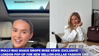 MollyMae Hague Drops Huge News Exclusive London PopUp for New MillionDollar Fashion Line [upl. by Omixam]