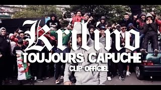 KRILINO  TOUJOURS CAPUCHE OFFICIEL [upl. by Shandee]