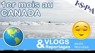 1 mois au Canada  1ers sentiments  Reportage 1  Nicolas avec ISPA [upl. by Enamrahs]