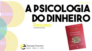 Livro A Psicologia do Dinheiro  Resumo [upl. by Norean287]