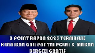 8 POINT RAPBN 2025 TERMASUK KENAIKAN GAJI PNS TNI POLRI DAN MAKAN BERGIZI GRATIS [upl. by Aisetra49]