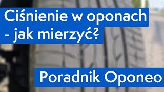 Ciśnienie w oponach  jak mierzyć ● Poradnik Oponeo™ [upl. by Adahsar]