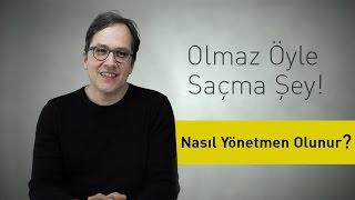 Nasıl Yönetmen Olunur  Olmaz Öyle Saçma Şey  Bölüm 7 [upl. by Aicilehp]