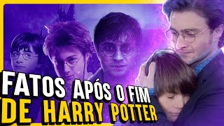 42 FATOS QUE ACONTECERAM APÓS O FIM DE HARRY POTTER [upl. by Llehsyar187]