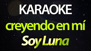 ⭐ Creyendo en Mí Sabiendo Que Esta Flor  Soy Luna Sou Luna Karaoke Version Cover [upl. by Erlene]