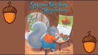 Squirrels New Years Resolution by Pat Miller and Kathi Ember  Storytime Read Aloud [upl. by Trefler]