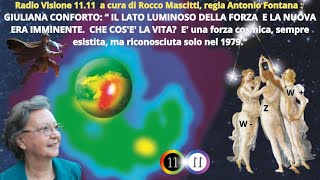 GIULIANA CONFORTO “ IL LATO LUMINOSO DELLA FORZA E LA NUOVA ERA IMMINENTE CHE COSE LA VITA [upl. by Notselrahc]