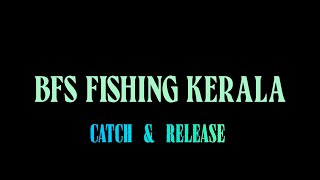 BFS Fishing Kerala  Catch ampRelease  Bait Finesse System  Bfs Fishing India bfsfishingkerala [upl. by Yelraf]