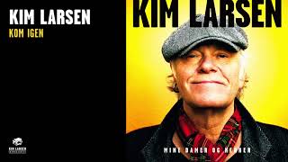 Kim Larsen  Kom Igen Officiel Audio Video [upl. by Nielsen]