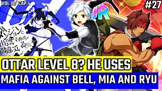 DID OTTAR LEVEL UP HE USED ALL HIS MAGIC VOL 18 DANMACHI CHAP 4 PART 27 [upl. by Suchta484]