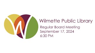 Wilmette Public Library Board of Trustees Meeting September 17 2024 [upl. by Camm]