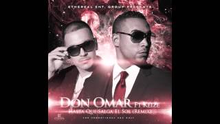 Don Omar ft Keize  Hasta Que Salga El Sol Remix [upl. by Bury]