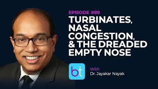 Turbinates Nasal Congestion amp the Dreaded Empty Nose w Dr Jayakar Nayak  ENT Podcast Ep 89 [upl. by Bleier569]