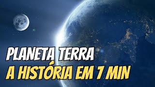 DESCUBRA A HISTÓRIA DA TERRA EM 7 MINUTOS [upl. by Whitford199]