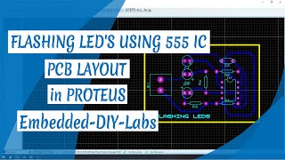 PROTEUS  FLASHING LEDS USING 555 IC CIRCUIT SIMULATION AND PCB LAYOUT DESIGN [upl. by Antoine]