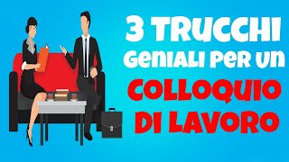 Colloquio Di Lavoro  3 Trucchi Per Eccellere PrimaDuranteDopo [upl. by Belac]