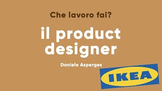 6 Che lavoro fai IL PRODUCT DESIGNER  La prima esperienza lavorativa  Lavorare da IKEA [upl. by Mellitz]