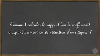 Calculer le coefficient ou le rapport dagrandissement ou de réduction dune figure [upl. by Rengia34]