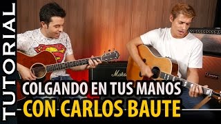 Cómo tocar quotColgando en Tus Manosquot Con Carlos Baute  Guitarraviva [upl. by Cecil]