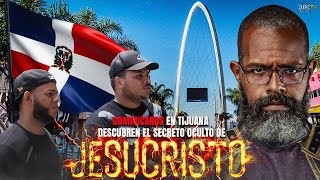 Dominicanos en Tijuana Descubren el Secreto Oculto de Jesucristo [upl. by Onirefez]