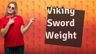 How heavy was a Viking sword [upl. by Marlo]